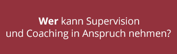 Button - Wer kann Supervision und Coaching in Anspruch nehmen